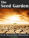 The Seed Garden by D. B. Reynolds-Moreton eBook